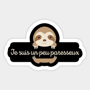 Je suis un peu paresseux/ I am a little bit lazy Sticker